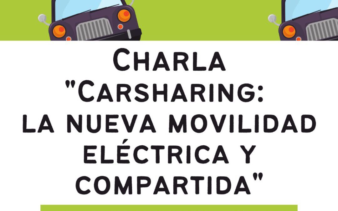 Charla – «Carsharing, la nueva movilidad» – Jueves 19 – 19:30h